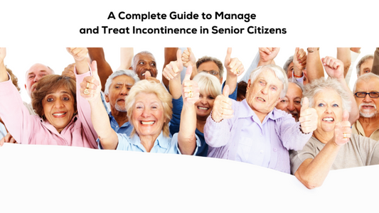 A Complete Guide to Manage and Treat Incontinence in Senior Citizens