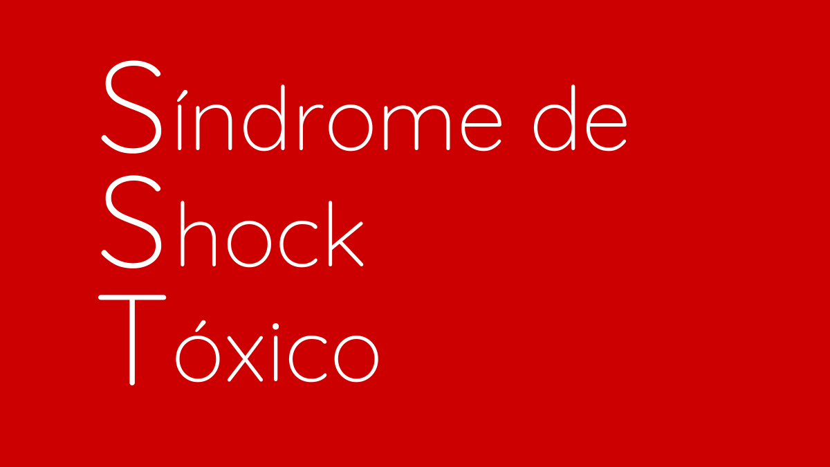 Síndrome de Shock Tóxico o SST